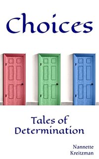 Choices: Tales of Determination