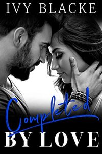 Completed By Love: Trae and Arianna (Love Series Book 7)