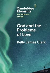 God and the Problems of Love (Elements in the Problems of God)