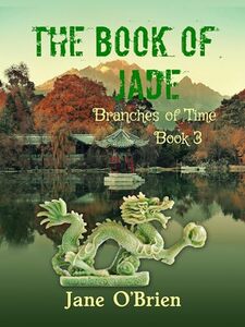 The Book of Jade (Branches of Time 3) - Published on Jan, 2024