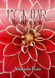 F*ck Fear Workbook