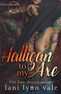 Halligan To My Axe (The Heroes of The Dixie Wardens MC, Book 2)