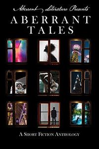 Aberrant Tales: A Short Fiction Anthology