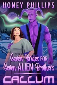 Callum (Seven Brides for Seven Alien Brothers Book 3)