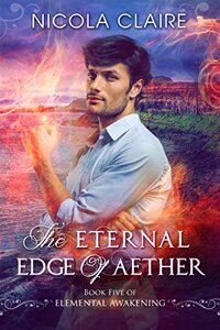 The Eternal Edge Of Aether (Elemental Awakening, Book 5)