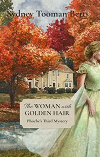 The Woman with Golden Hair: Phoebe's Third Mystery (Phoebe's Mysteries Book 3)