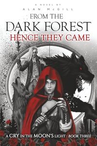 From The Dark Forest Hence They Came: A Cry in the Moon's Light Book Three - Published on Aug, 2025