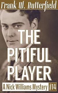 The Pitiful Player (A Nick Williams Mystery Book 14)