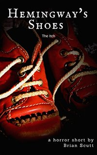 Hemingwayâ€™s Shoes: A Short Horror