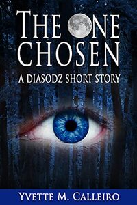 The One Chosen: A Diasodz Short Story (Chronicles of the Diasodz)