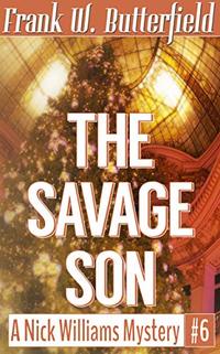 The Savage Son (A Nick Williams Mystery Book 6)