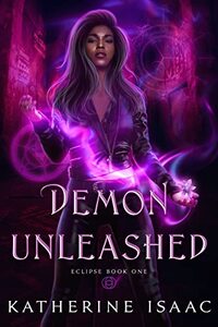 Demon Unleashed: An Urban Fantasy Romance (Eclipse Book 1)