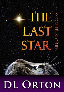 The Last Star & Other Stories: Tales of Love, Laughter & Life