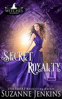 Secret Royalty (Witches Academy Series Book 4) - Published on Sep, 2020