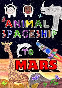 Animal Spaceship to Mars