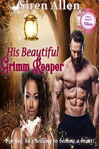 His Beautiful Grimm Reaper (Once Upon A Villain Book 1)