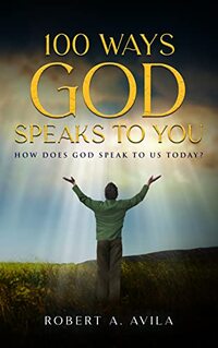 100 Ways God Speaks to You - Book I: How Does God Speak to Us Today? - Published on Dec, 2021