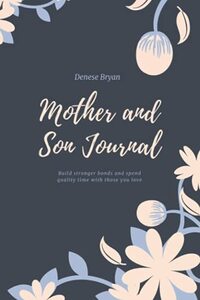 Mother and Son Journal: Build a stronger relationship and spend quality time together with these guided activities. (Developing Strong, Positive, Quality Relationships : Keepsake Journals)