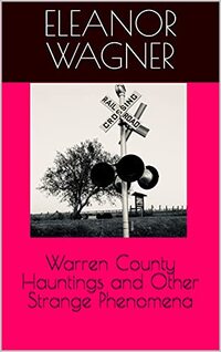 Warren County Hauntings and Other Strange Phenomena