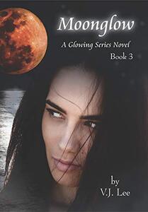 Moonglow (Glowing Series Book 3)