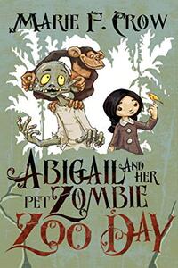 Zoo Day (Abigail and Her Pet Zombie Illustrated Series Book 2)