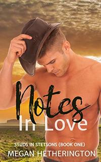 Notes in Love (Studs in Stetsons Book 1) - Published on May, 2020