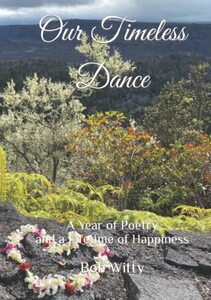 Our Timeless Dance: A Year of Poetry and a Lifetime of Happiness