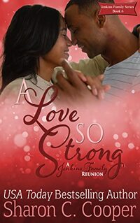 A Love So Strong: A Jenkins Family Reunion (Jenkins Family Series Book 6) - Published on May, 2023