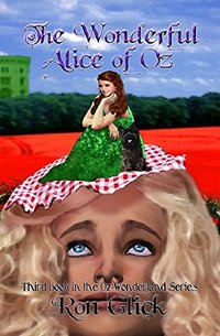 The Wonderful Alice of Oz (Oz-Wonderland Book 3) - Published on Jan, 2015