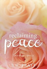 Reclaiming Peace: A Peace Series Novella - Published on Oct, 2017