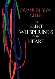 The Silent Whisperings of the Heart: An Introduction to Giten's Approach to Life