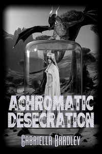 Achromatic Desecration