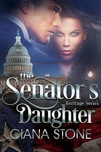 The Senator's Daughter (Heritage Series Book 3)