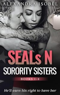 SEALs N Sorority Sisters: (books 1-4) (SEALs and Sorority Sisters)