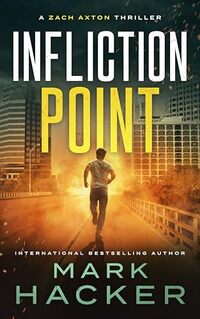 Infliction Point: A Zach Axton Thriller