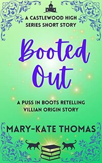 Booted Out: A Castlewood High Origin Story: A Castlewood High Origin Story (Castlewood High Tales Series) - Published on Jul, 2022