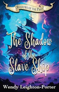 The Shadow of the Slave Ship (Shadows of the Past Book 20)