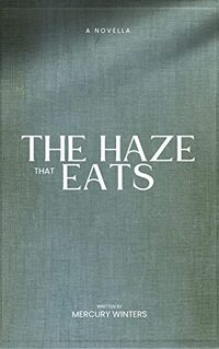 The Haze That Eats