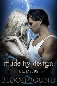 Made By Design (Blood Bound Series Book 2) - Published on Jul, 2014