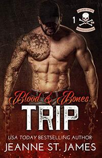 Blood & Bones: Trip (Blood Fury MC Book 1) - Published on May, 2020