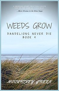 Dandelions Never Die Book 4: Weeds Grow