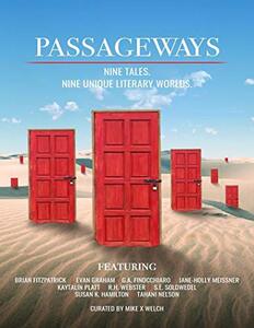 Passageways: Nine Stories. Nine Unique Literary Worlds.