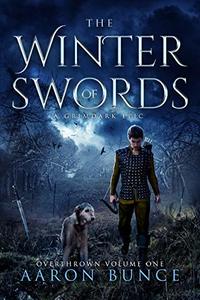 The Winter of Swords: A Grimdark Epic (Overthrown Book 1)