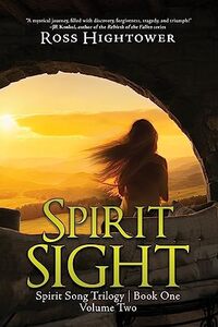 Spirit Sight: Volume Two (The Spirit Song Trilogy Book 2)