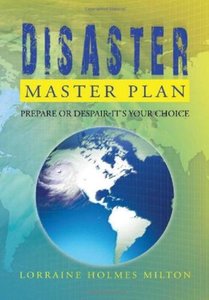 Disaster Master Plan: Prepare or Despair - It's Your Choice