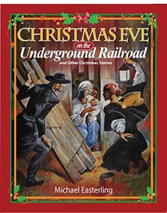 Christmas Eve on the Underground Railroad: and other Christmas stories