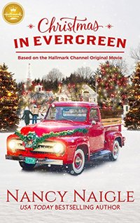 Christmas In Evergreen: Based on the Hallmark Channel Original Movie - Published on Jul, 2018