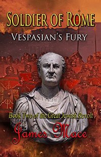 Soldier of Rome: Vespasian's Fury (The Great Jewish Revolt series Book 2)