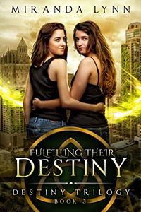 Fulfilling their Destiny (Destiny Trilogy Book 3)