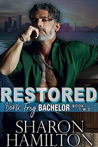 Restored: Marco Fights Back (Bone Frog Bachelor Book 2) - Published on Aug, 2021